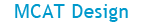 MCAT Design